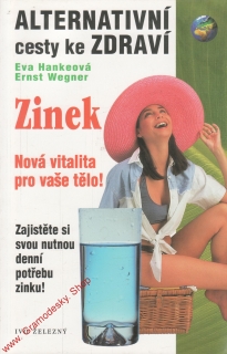 Alternativní cesty ke zdraví, Zinek / Eva Hankeová, Ernst Wegner, 2001