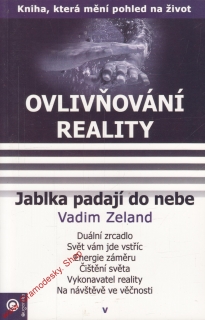 Ovlivňování reality V, Jablka padají do nebe / Vadim Zeland, 2007