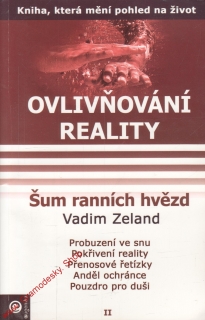 Ovlivňování reality II, Šum ranních hvězd / Vadim Zeland, 2006