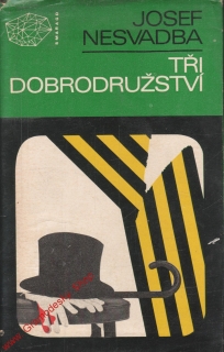 Tři dobrodružství / Josef Nesvadba, 1972