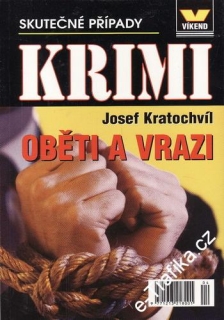 Oběti a vrazi / Josef Kratochvíl / Skutečné kriminální případy, 2007