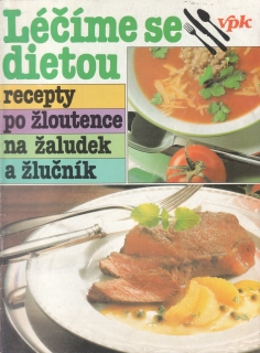 Léčíme se dietou, recepty po žloutence, na žaludek a žlučník, recepty, 1992