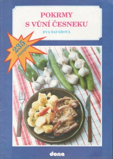 Pokrmy s vůní česneku / Eva Šafářová, 1991