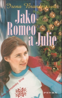 Jako Romeo a Julie / Irena Brandejsová, 2004