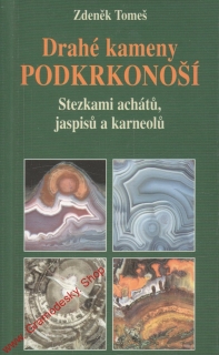 Drahé kameny Podkrkonoší / Zdeněk Tomeš, 2001