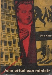 Jeho přítel pan ministr / Erich Kuby, 1963