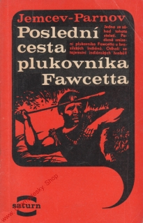 Poslední cesta plukovníka Fawcetta / Jemcev, Parnov, 1968