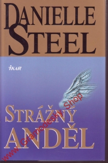 Strážný anděl / Danielle Steel, 2004