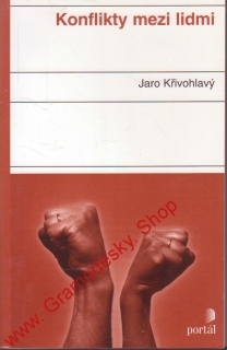 Konflikty mezi lidmi / Jaro Křivohlavý, 2002