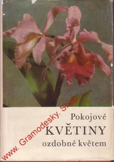 Pokojové květiny ozdobené květem / Ing, Karel Hieke a kol., 1970