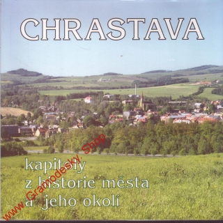 Chrastava, kapitoly z historie města a jeho okolí / PhDr. František Vydra, 1995