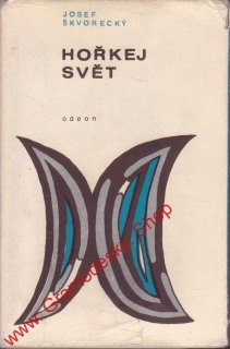 Hořkej svět / Josef Škvorecký, povídky,1969