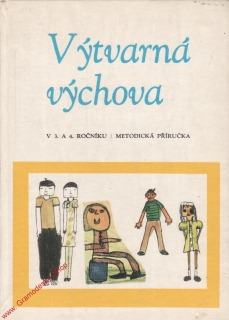 Výtvarná výchova v 3. a 4. ročníku, medodická příručka / Macko, Nevřelová, 1978