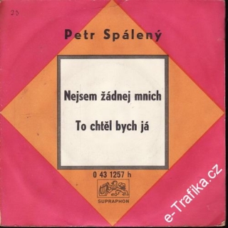 SP Petr Spálený, Nejsem žádnej mnich, To chtěl bych já, 1971