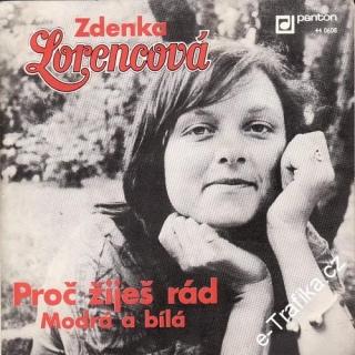 SP Zdenka Lorencová, Proč žiješ rád, Modrá a bílá, 1976