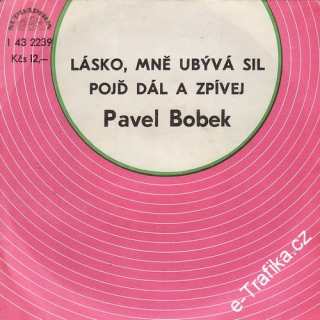 SP Pavel Bobek, Lásko, mně ubívá sil, Pojď dál a zpívej, 1979