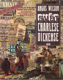 Svět Charlese Dickense / Angus Wilson, 1979