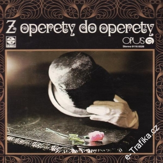 LP Z operety do operety, Strauss, Lehár, Kálmán, 1974, 9116 0328