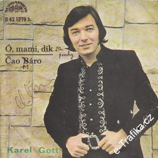 SP Karel Gott, Ó, mami, dík, Čao Báro, 1972