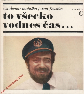 To všecko vodnes čas / Waldemar Matuška, Ivan Fouska, 1989