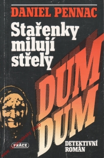 Stařenky milují střely dum dum / Daniel Pennac, 1993