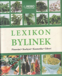 Lexikon bylinek, pěstování, kuchyně, kosmetika, zdraví, 2004
