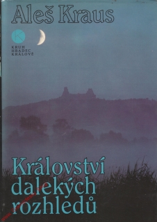 Království dalekých rozhledů / Aleš Kraus, 1985