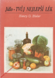 Jídlo, tvuj nejlepší lék / Henry G. Bicler, 1991