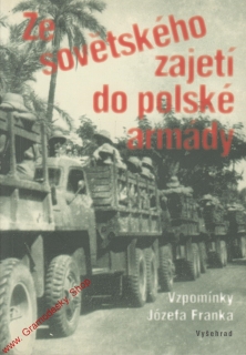 Ze sovětského zajetí do polské armády / vzpomínky Jósefa Franka, 2010