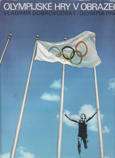 Olympijské hry v obrazech od Atén 1896 k Moskvě 1980 / Vladimír Dobrovodský 1980