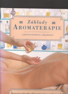 Základy aromaterapie / Carole McGilveryová, Jimi Reedová, 1997