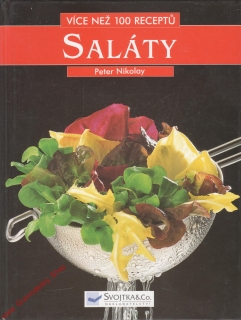 Saláty, více než 100 receptů / Peter Nikolay, 2003