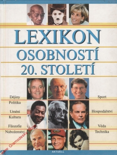 Lexikon osobností 20. století, Dějiny, Politika, Umění, Kultura..., 2002