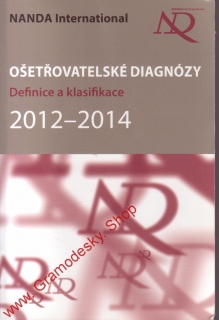  Ošetřovatelské diagnozy, definice a klasifikace 2012 - 2014