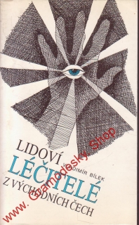 Lidový léčitelé z východních Čech / Vladimír Bílek, 1991