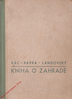 Kniha o zahradě / Kác, Kavka, Landovský, 1949