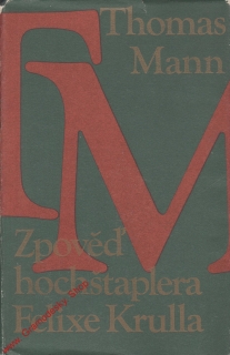 Zpověď hochštaplera Felixe Krulla memoárů 1. díl / Thomas Mann, 1979