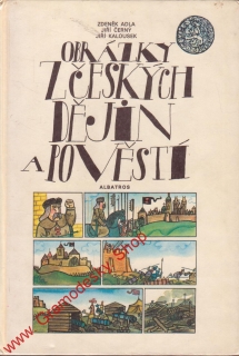  Obrázky z českých dějin a pověstí / Zdeněk Adla, Jiří Černý, J.Kalousek, 1982