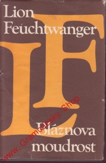 Bláznova moudrost / Lion Feuchtwanger, 1980