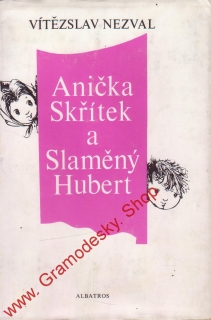  Anička skřítek a Slaměný Hubert / Vítězslav Nezval, il. Jiří Trnka, 1988