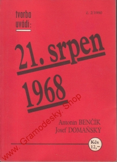 21. srpen 1968 / Antonín Benčík, Josef Domaňský, 1990