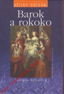 Barok a rokoko, dějiny odívání / Ludmila Kybalová, 1997