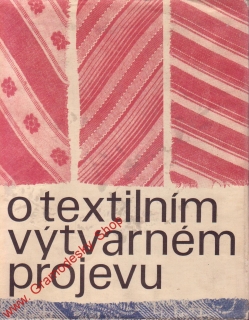 O textilním výtvarném projevu / Antonín Kybal, 1973