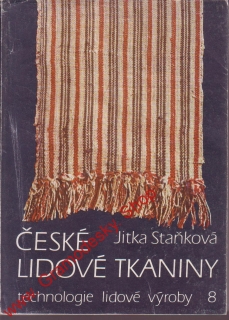 České lidové tkaniny / Jitka Staňková, 1989