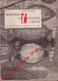 Kapitoly o textilním umění / Antonín Kybal, 1958