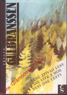 Věčně zpívají lesy, Vane vítr z hor, Není jiné cesty / Trygve Gulbranssen, 1991