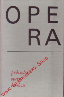 Opera, průvodce operní tvorbou / Anna Hostomská, 1964