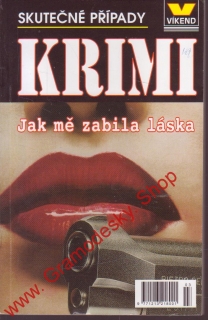 Jak mě zabila láska / TOP krimi, 2006