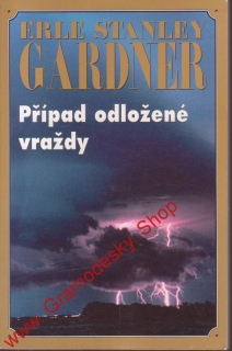Případ odložené vraždy / Erle Stanley Gardner, 1994