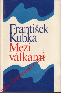 Mezi válkami / František Kubka, ´69